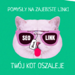 3 pomysły na kreatywne budowanie linków, czyli jak zdobyć dobre linki inaczej